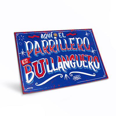 Cartel "Aquí el parrillero es Bullanguero"