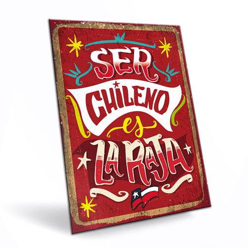 Cartel "Ser Chileno es la Raja"