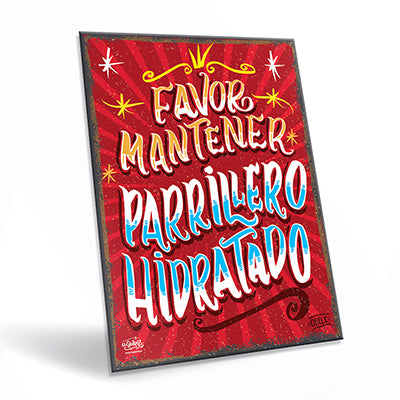 Cartel "Favor Mantener Hidratado al Parrillero"