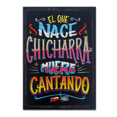 Cartel "El que nace Chicharra Muere Cantando"