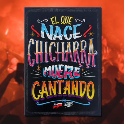 Cartel "El que nace Chicharra Muere Cantando"
